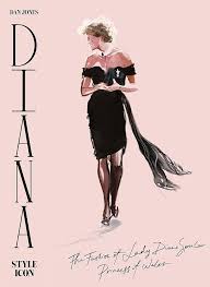 Diana : Style Icon: A Celebration of the Fashion of Lady Diana Spencer, Princess of Wales